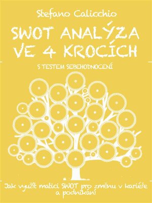 cover image of SWOT ANALÝZA VE 4 KROCÍCH. Jak využít matici SWOT pro změnu v kariéře a podnikání